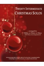 20 Intermediate Christmas Solos Violin or Flute or Oboe and Piano 40043
